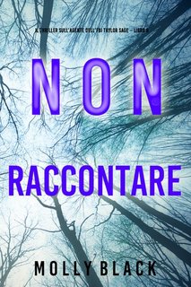 Molly Black - Non raccontare (FBI Taylor Sage Libro 6) (2023)