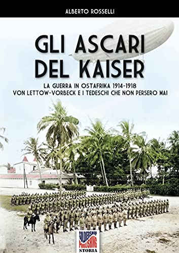 Alberto Rosselli – Gli Ascari del Kaiser (2021)