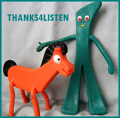 thanks4listen-gumby.jpg