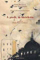 Erri De Luca, Fabio Pierangeli – A piedi, in bicicletta (2013)