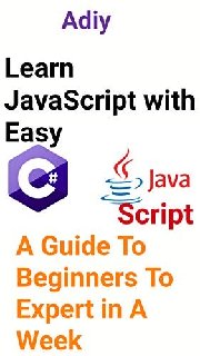 Java Learn JavaScript with Easy  A Guide To Beginners to Expert With in A Week