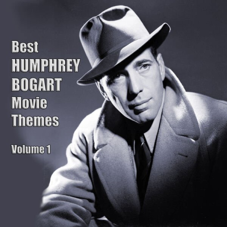 VA - Best HUMPHREY BOGART Movie Themes Vol 1 (2022)