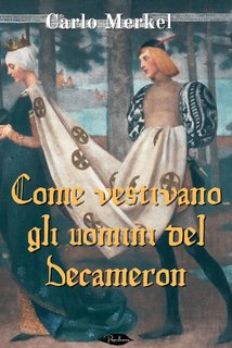 Carlo Merkel - Come vestivano gli uomini del Decameron (2024)