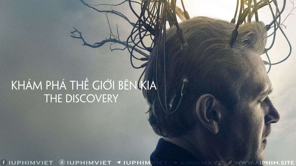 Khám Phá Thế Giới Bên Kia - The Discovery (2017)