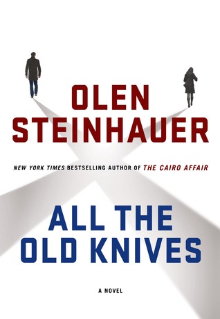 Book Review: All the Old Knives by Olen Steinhauer