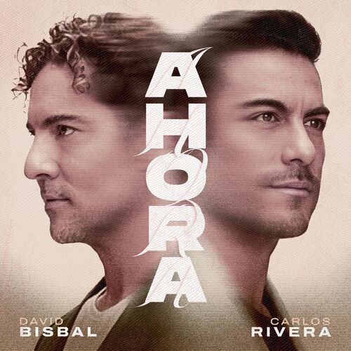 David Bisbal, Carlos Rivera - Ahora (Single) (2024) Mp3