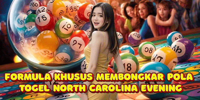 Formula Khusus Membongkar Pola Togel North Carolina Evening