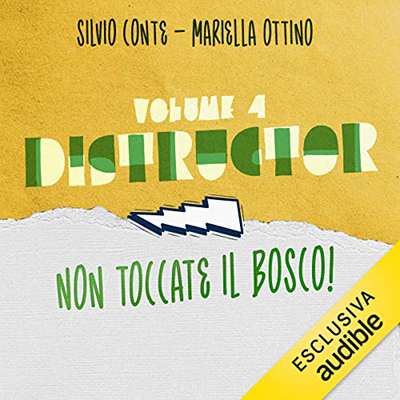 Mariella Ottino, Silvio Conte - Non toccate il bosco!꞉ Distructor 4 (2022) (mp3 - 128 kbps)