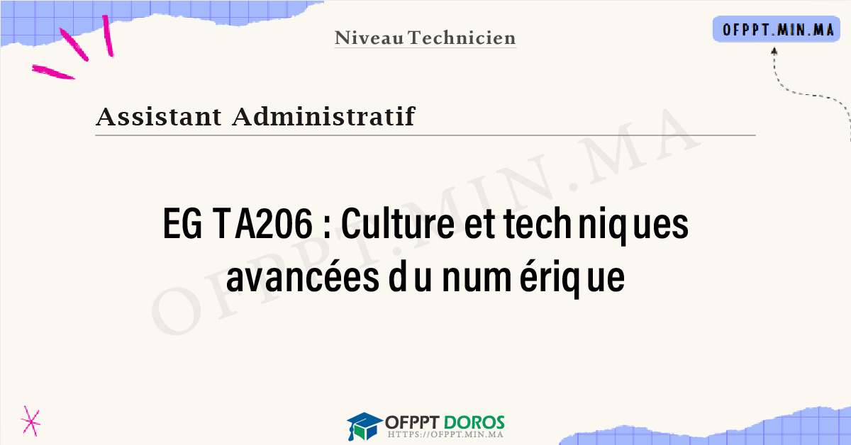 Sommaire détaillé du cours Culture et techniques avancées du numérique EGTA206 OFPPT - Structure du module