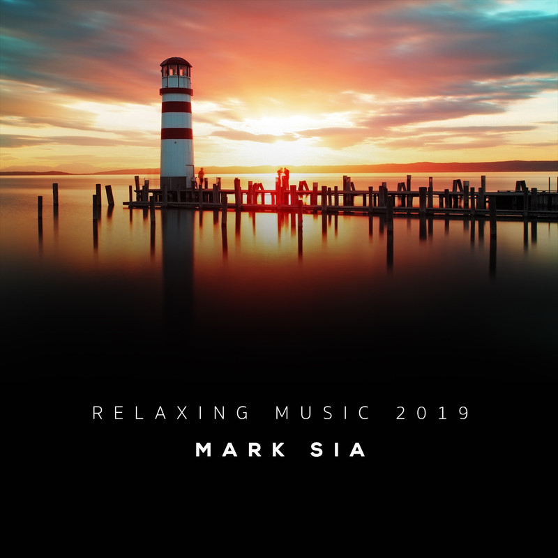 Mark Sia  -  Relaxing Music 2019 (2019) .mp3  - 320 Kbps