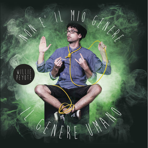 Willie Peyote - Non è il mio genere, il genere umano [Album] (ThisPlay Urban, 2014) FLAC