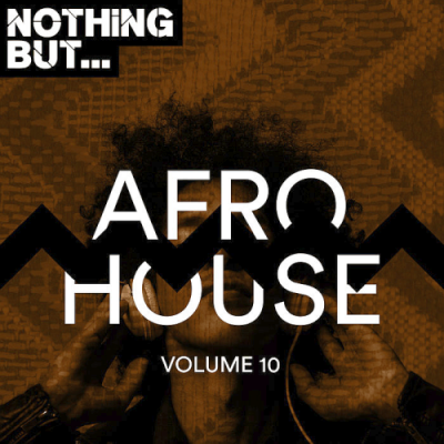 VA - Nothing But... Afro House Vol. 10 (2019)