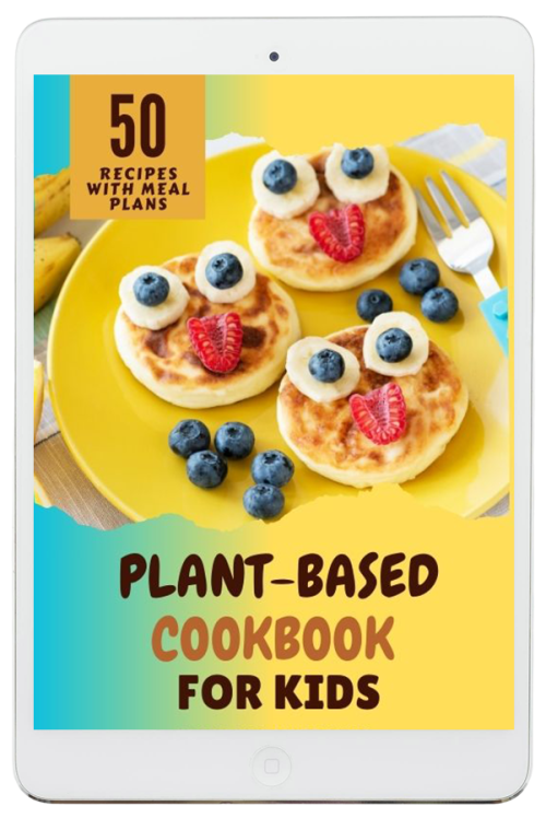 Plant-Based For Kids Cookbook - 100+ Fun, Easy Vegan Recipes