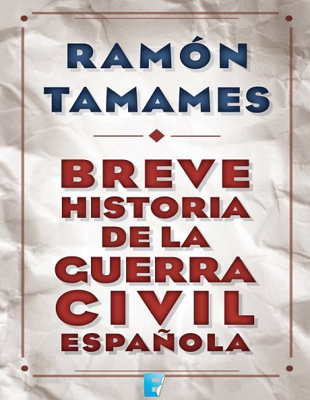 Breve historia de la Guerra Civil española - Ramón Tamames (Multiformato) [VS]