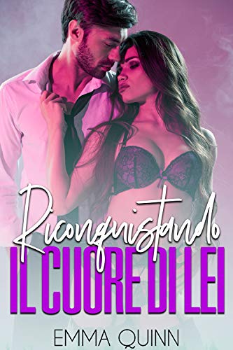 Emma Quinn - Riconquistando il cuore di lei (2019)