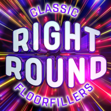 a536e527 43fc 4a42 84e2 dbbc88c3733b - VA - Right Round: Classic Floorfillers (2020)