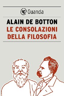 Alain de Botton – Le consolazioni della filosofia (2016)