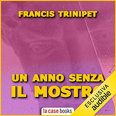 Francis Trinipet - Un anno senza il Mostro (2022) (mp3 - 128 kbps)
