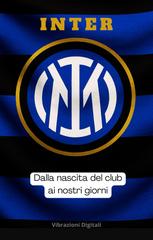 Vibrazioni Digitali – Inter. Dalla nascita del club ai nostri giorni (2026)