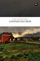 Lee Maynard – Lontano da Crum (2024)
