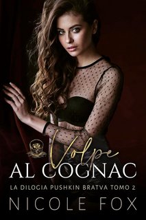 Nicole Fox - La Bratva Pushkin Vol. 2. Volpe al Cognac (2023)