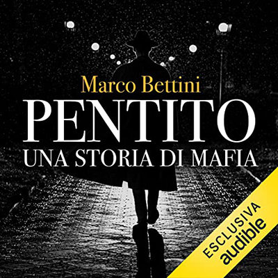 Marco Bettini - Pentito꞉ Una storia di mafia (2023) (mp3 - 128 kbps)