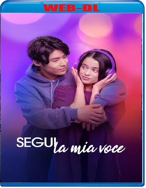 Segui la mia voce (2025) mkv FullHD 1080p WEBDL ITA Sub