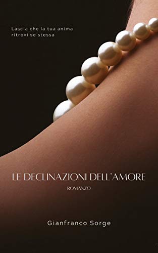Gianfranco Sorge – Le declinazioni dell’amore (2021)