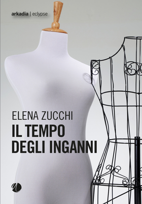Elena Zucchi - Il tempo degli inganni (2026)