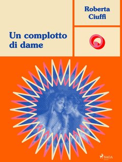 Roberta Ciuffi - Un complotto di dame (2024)