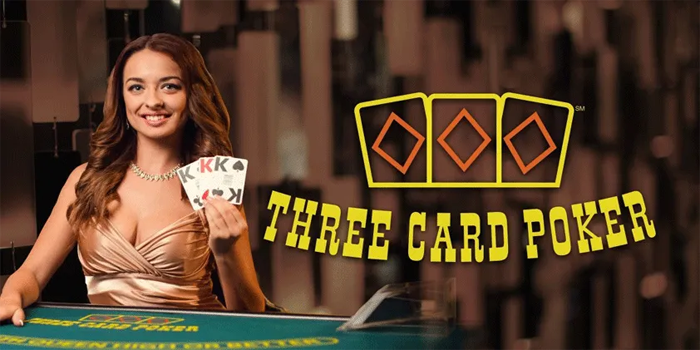 Cara Cerdas Menang Besar Dalam Three Card Poker