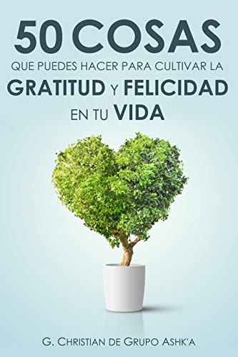 50 Cosas que puedes hacer para cultivar la felicidad y gratitud en tu vida - G. Christian (Audiolibro Voz Humana) 41 N0l DT1jx L - 50 Cosas que puedes hacer para cultivar la felicidad y gratitud en tu vida - G. Christian (Audiolibro Voz Humana)