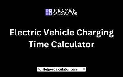 Electric Vehicle Charging Time Calculator