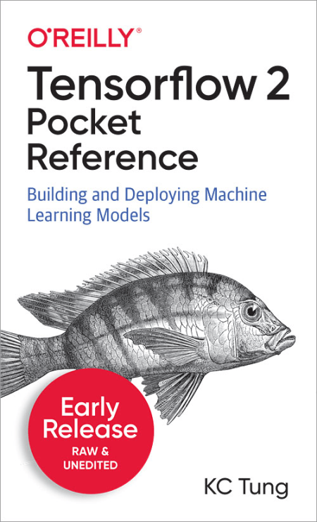 TensorFlow 2 Pocket Reference