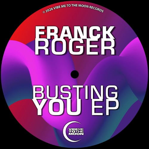 Franck-Roger-Busting-You-EP-VIBE043-WEB-