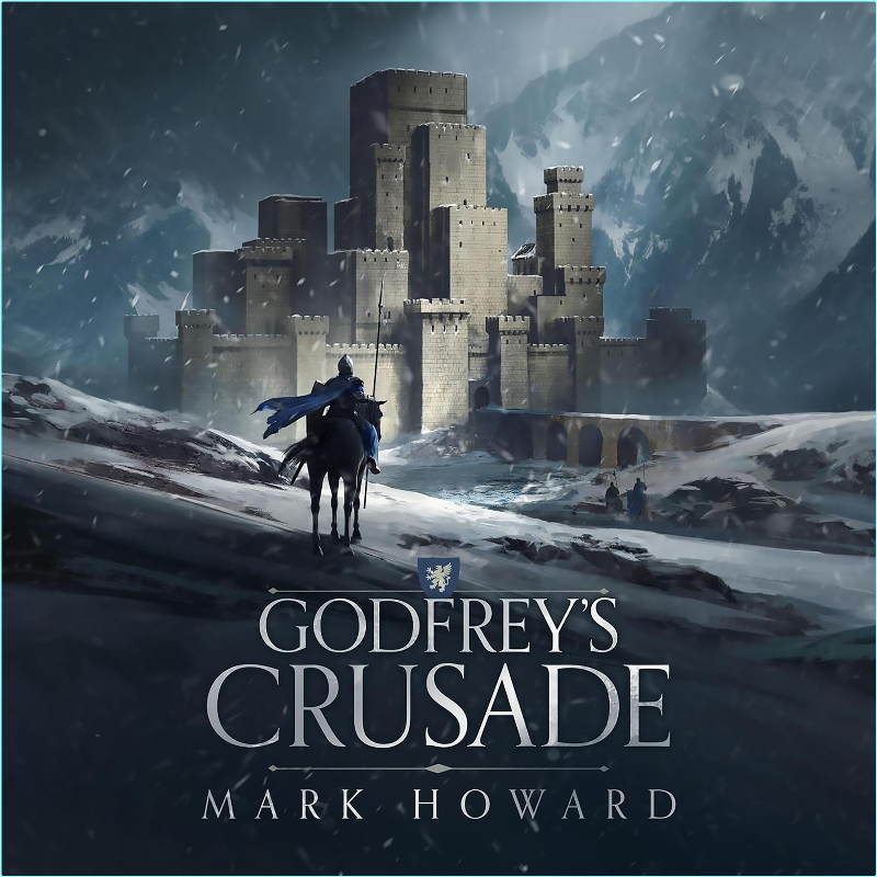 Mark Howard The Griffin Legends 1 Godfrey’s Crusade (Mark Howard)
