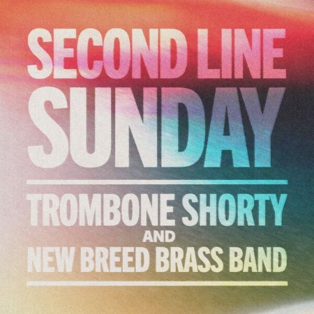 Trombone Shorty - Second Line Sunday (2025)
