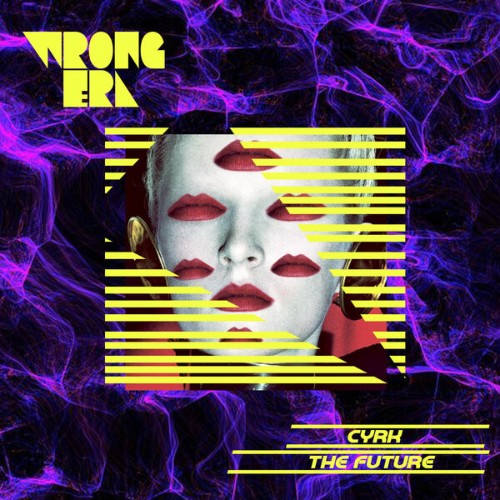 CYRK - The Future (2026)