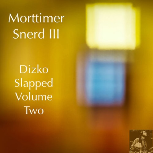 Morttimer-Snerd-III-Dizko-Slapped-Vol-2-