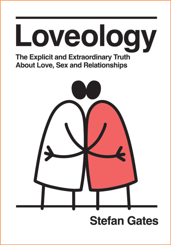 Loveology The Explicit And Extraordinary Truth About Love Sex And Relationships