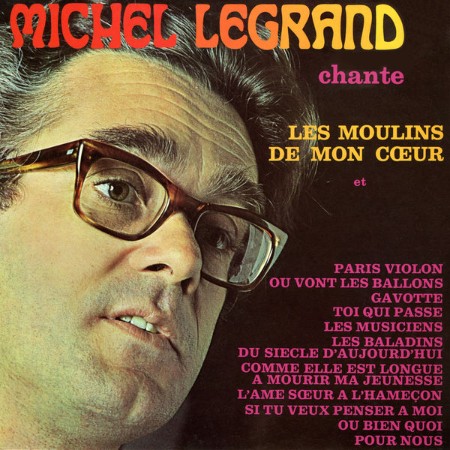 Michel Legrand - Michel Legrand Chante Les Moulins De Mon Coeur (2022)