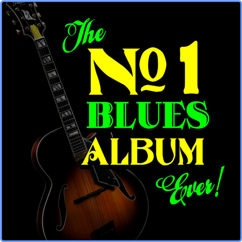 VA - The No. 1 Blues Album Ever (Compile, Silverphonic Records, 2012) 320 Scarica Gratis