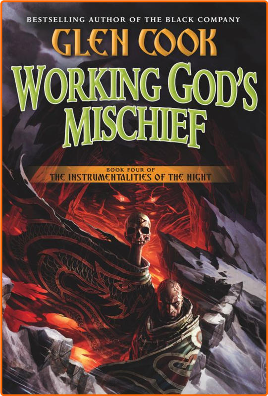 Glen Cook Instrumentalities Of The Night 04 Working Gods Mischief Epub