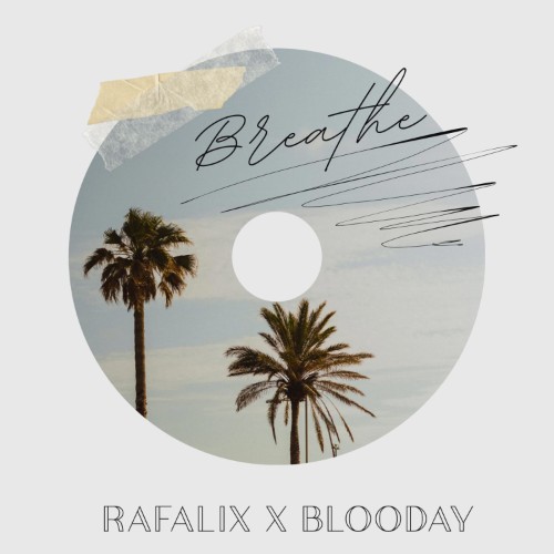 Rafalix &  Blooday - Breathe (2026)