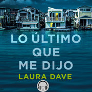 Laura Dave Lo ltimo que me dijo - Laura Dave - Lo último que me dijo - Voz Humana