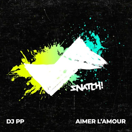 DJ-PP-Aimer-Lamour-SNATCH244-SINGLE-WEB-