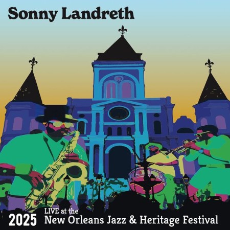Sonny Landreth - Live At The (2025) New Orleans Jazz & Heritage Festival (2025)