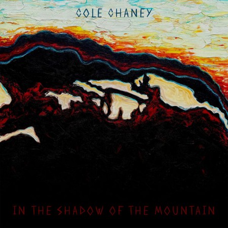Cole Chaney - In The Shadow Of The Mountain (2025)