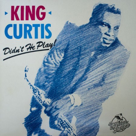 King Curtis - Didn't He Play (2014)