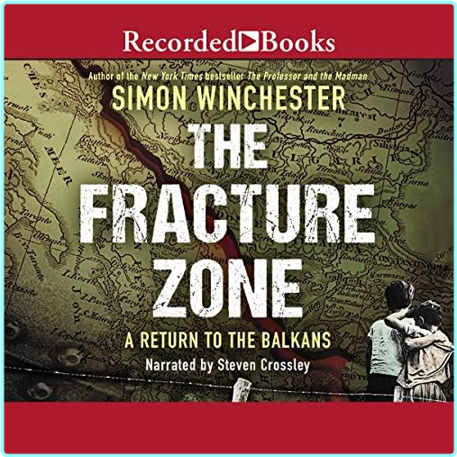 The Fracture Zone My Return To The Balkans 1999 (Simon Winchester)